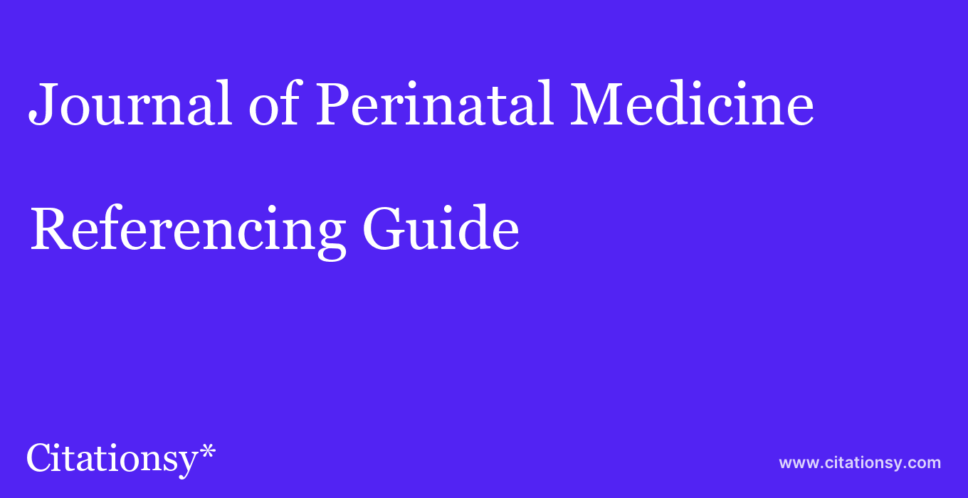 cite Journal of Perinatal Medicine  — Referencing Guide